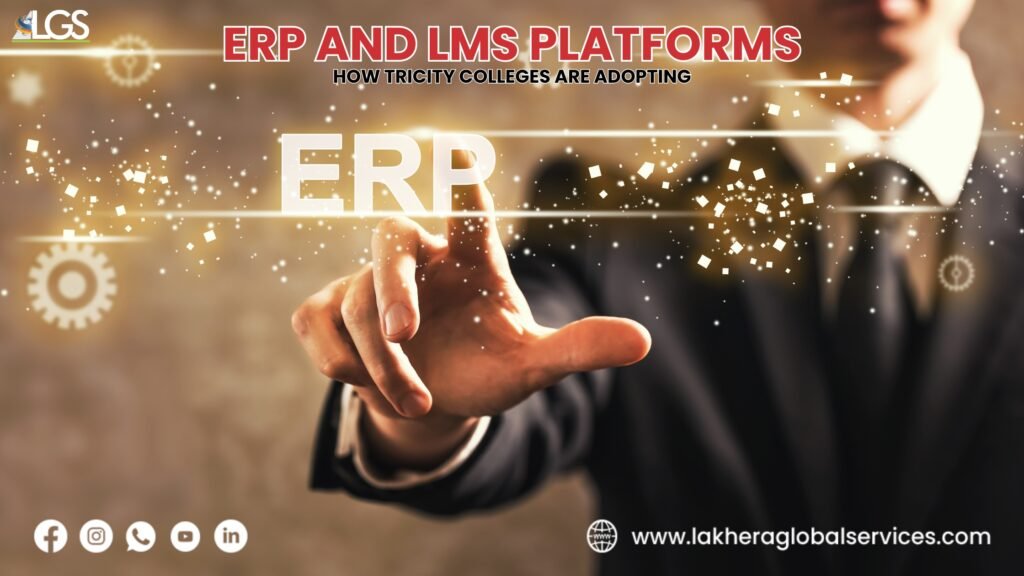 Tricity colleges are adopting ERP and LMS platforms