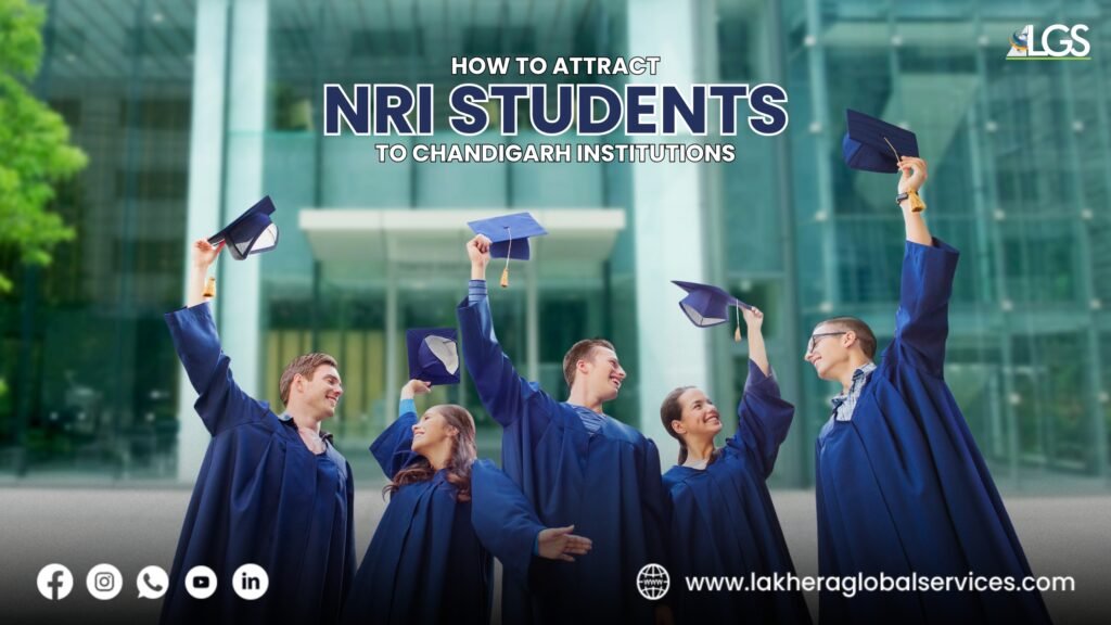 How to attract NRI students to Chandigarh institutions